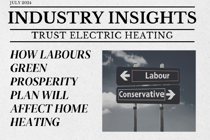 Industry Insights July 2024: Can Labour's Green Prosperity Plan Revolutionise Home Heating in the UK?